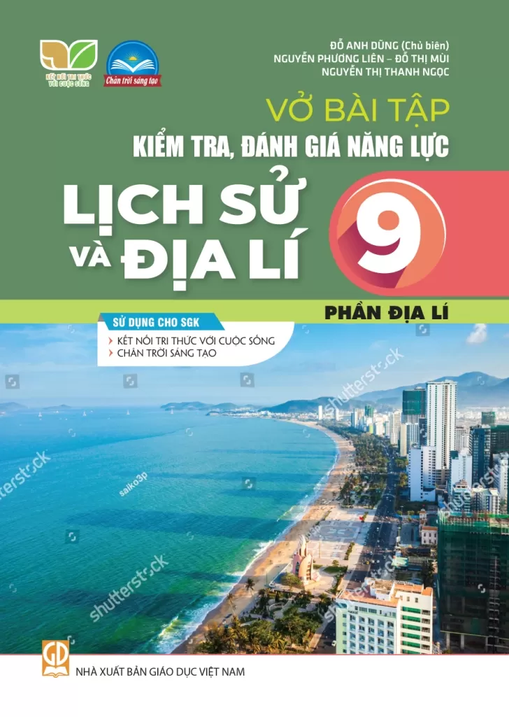 VỞ BÀI TẬP KIỂM TRA, ĐÁNH GIÁ NĂNG LỰC LỊCH SỬ VÀ ĐỊA LÍ LỚP 9 - PHẦN ĐỊA LÍ (Sử dụng cho SGK Kết nối tri thức, Chân trời sáng tạo)